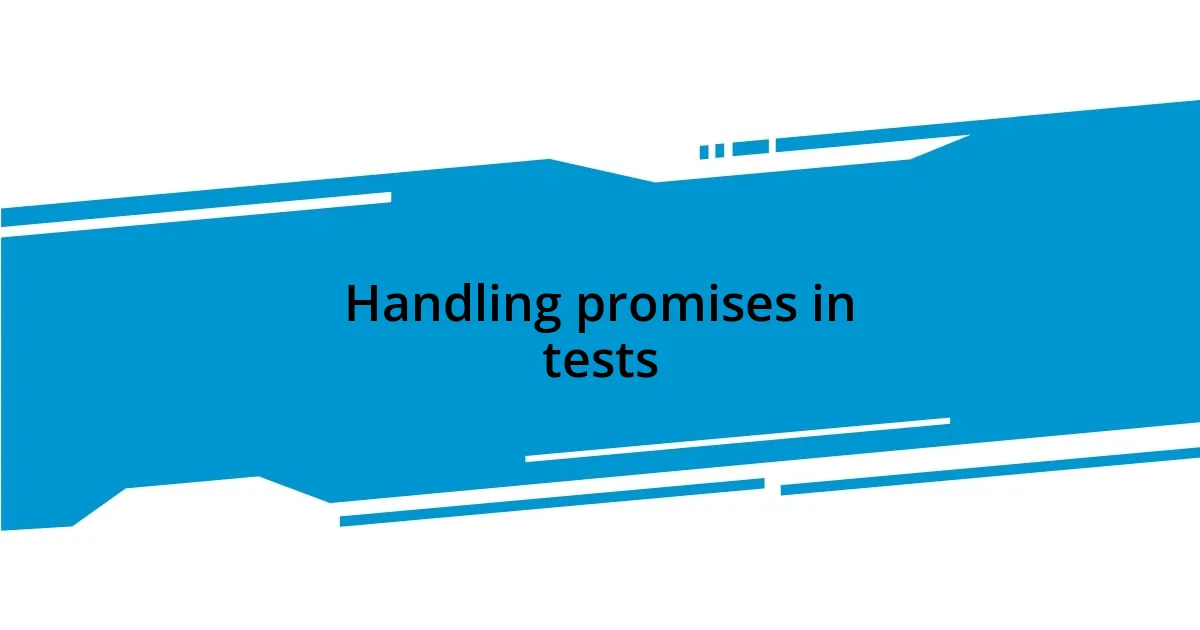 Handling promises in tests