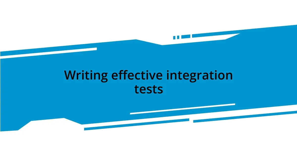 Writing effective integration tests